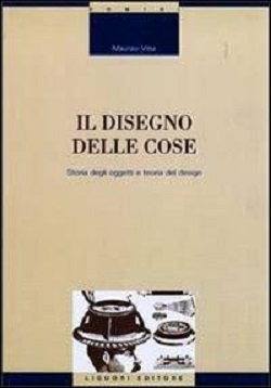 Il Disegno delle cose: studio degli oggetti e teoria del design 