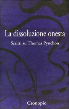 LA Dissoluzione onesta: scritti su Thomas Pynchon