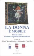 la Donna e' mobile. Undici storie di normale precariato femminile