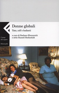 Donne globali. Tate, colf e badanti 