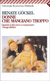 Donne che mangiano troppo. Quando il cibo serve a compensare i disagi affettivi 