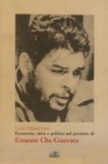 Economia, etica e politica nel pensiero di Ernesto Che Guevara