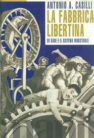 La Fabbrica libertina. De Sade e il sistema industriale 