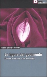 Le Figure del godimento. Cultura materiale e arti cucinarie 