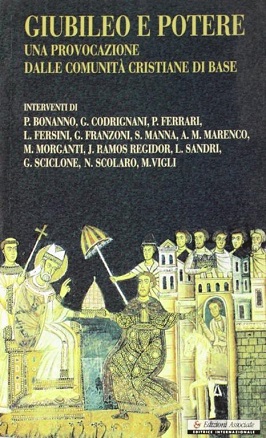 Giubileo e potere:una provocazione dalle comunita' cristiane di base
