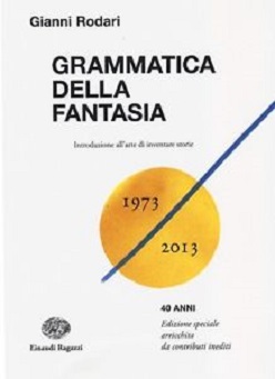 La Grammatica della fantasia. Introduzione all'arte di inventare storie