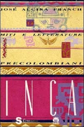 Miti e letterature precolombiani (vol. 3) : Inca