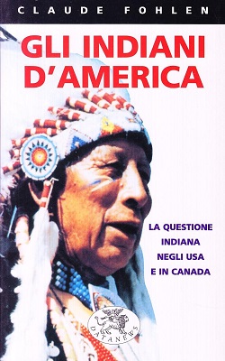 Gli Indiani d'America. La questione indiana negli Usa e in Canada 