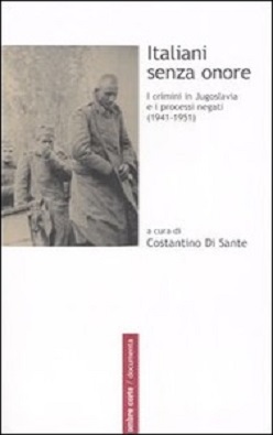 Italiani senza onore: i crimini in Jugoslavia e i processi negati (1941-1951) -