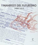 I Manifesti del futurismo 1909-1913