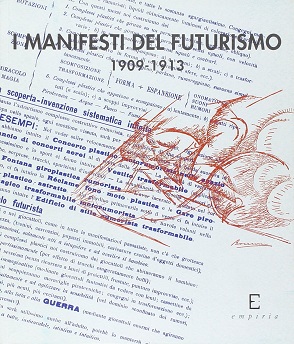 I Manifesti del futurismo 1909-1913 