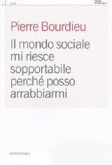 Il Mondo sociale mi riesce sopportabile perché posso arrabbiarmi