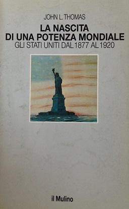 La Nascita di una potenza mondiale: gli Stati Uniti dal 1877 al 1920 -