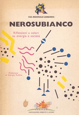 Nerosubianco. Riflessi a colori su energia e societa'