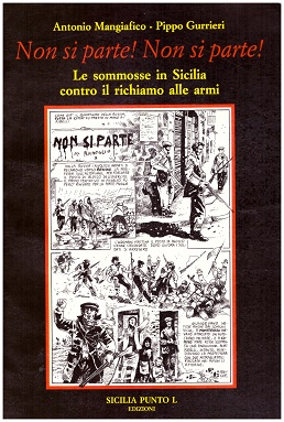 Non si parte! Non si parte!: le sommosse in Sicilia contro il richiamo alle armi 