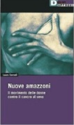 Nuove amazzoni. Il movimento delle donne contro il cancro al seno