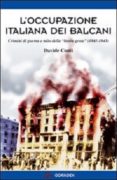 L' Occupazione italiana dei Balcani: crimini di guerra e mito della 'brava gente' (1940-1943)