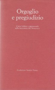 Orgoglio e pregiudizio: l'eros lesbico e omosessuale nella letteratura del Novecento