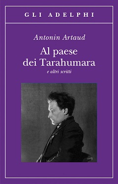 Al paese dei Tarahumara e altri scritti 