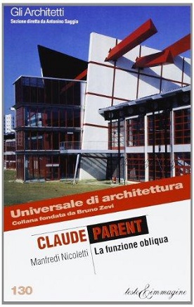 Claude Parent. La funzione obliqua 