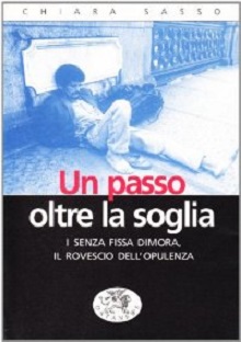 Un passo oltre la soglia. I senza fissa dimora, il rovescio dell'opulenza 