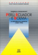 Peru', Ecuador, Bolivia. Repubbliche impervie