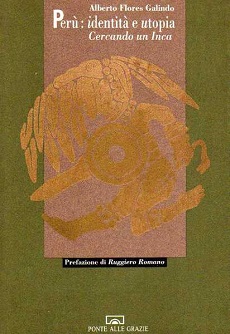 Peru': Identita' e utopia. Cercando un Inca