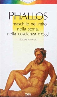 Phallos, il maschile nel mito, nella storia, nella coscienza d'oggi