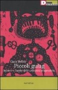 Piccoli gulag. Sentieri e insidie della comunita' terapeutiche