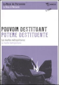 Pouvoir destituant. Les révoltes métropolitainies-Potere destituente. Le rivolte metropolitane