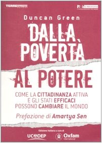 Dalla poverta' al potere. Come la cittadinanza attiva e l'efficienza statale possono cambiare il mondo 