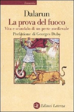 La prova del fuoco. Vita e scandalo di un prete medievale