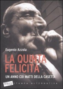 La Quinta felicita'. Un anno coi matti della casetta 