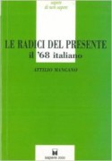 Le Radici del presente. Il '68 italiano