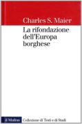 La Rifondazione dell'Europa borghese: Francia, Germania e Italia nel decennio successivo alla prima guerra mondiale -