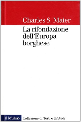 La Rifondazione dell'Europa borghese: Francia, Germania e Italia nel decennio successivo alla prima guerra mondiale - 