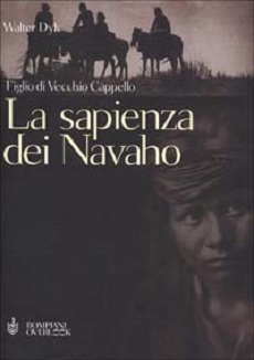 La Sapienza dei Navaho. Figlio di Vecchio Cappello 