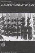 La Scoperta dell'inconscio. Storia della psichiatria dinamica ( volume secondo)