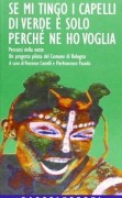 Se mi tingo i capelli di verde e' solo perché ne ho voglia