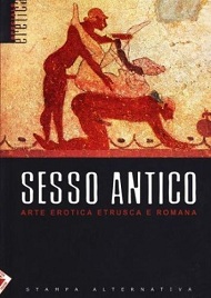 Sesso antico. Arte erotica etrusca e romana 