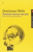 Societa' senza lavoro. Per una nuova filosofia dell'occupazione