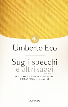 Sugli specchi e altri saggi: il segno, la rappresentazione, l'illusione, l'immagine 