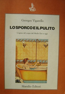 Lo Sporco e il pulito: l'igiene e il corpo dal Medioevo a oggi