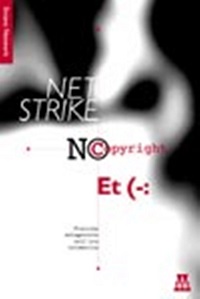 Net strike, no copyright, ET. Pratiche antagoniste nell'era telematica 