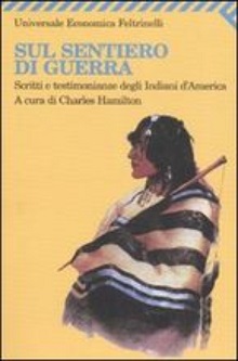 Sul sentiero di guerra. Scritti e testimonianze degli indiani d'America 