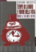 Tempo di lavoro e forme di vita. Verso le 35 ore e oltre