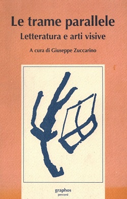 Le Trame parallele: letteratura e arti visive