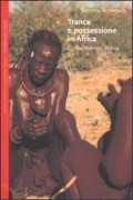 Trance e possessione in Africa. Corpi, mimesi, storia