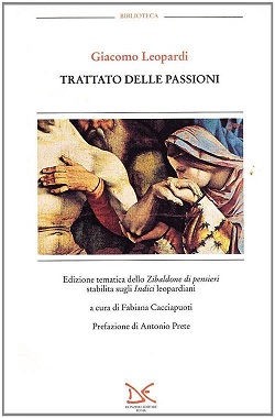 Trattato delle passioni. Primo volume dell'edizione tematica dello "Zibaldone di pensieri" stabilita sugli "Indici" leopardiani