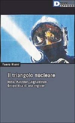 Il Triangolo nucleare. India, Pakistan, Afghanistan. Geopolitica di una regione -